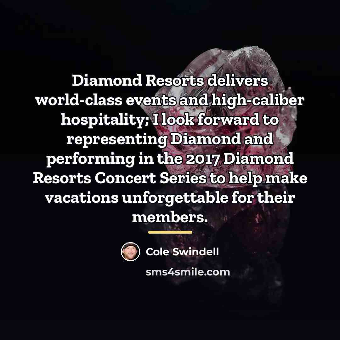 “Diamond Resorts delivers world-class events and high-caliber hospitality; I look…” quote by Cole Swindell