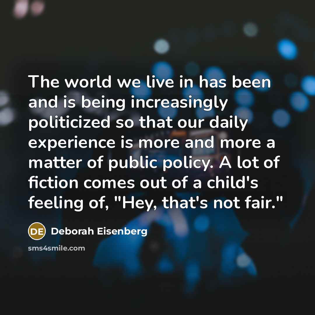 “The world we live in has been and is being…” quote by Deborah Eisenberg
