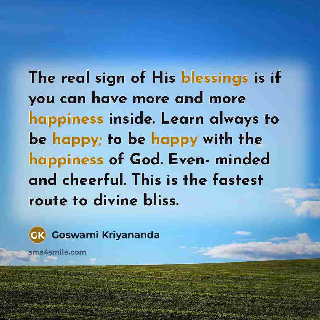 “The real sign of His blessings is if you can…” quote by Goswami Kriyananda