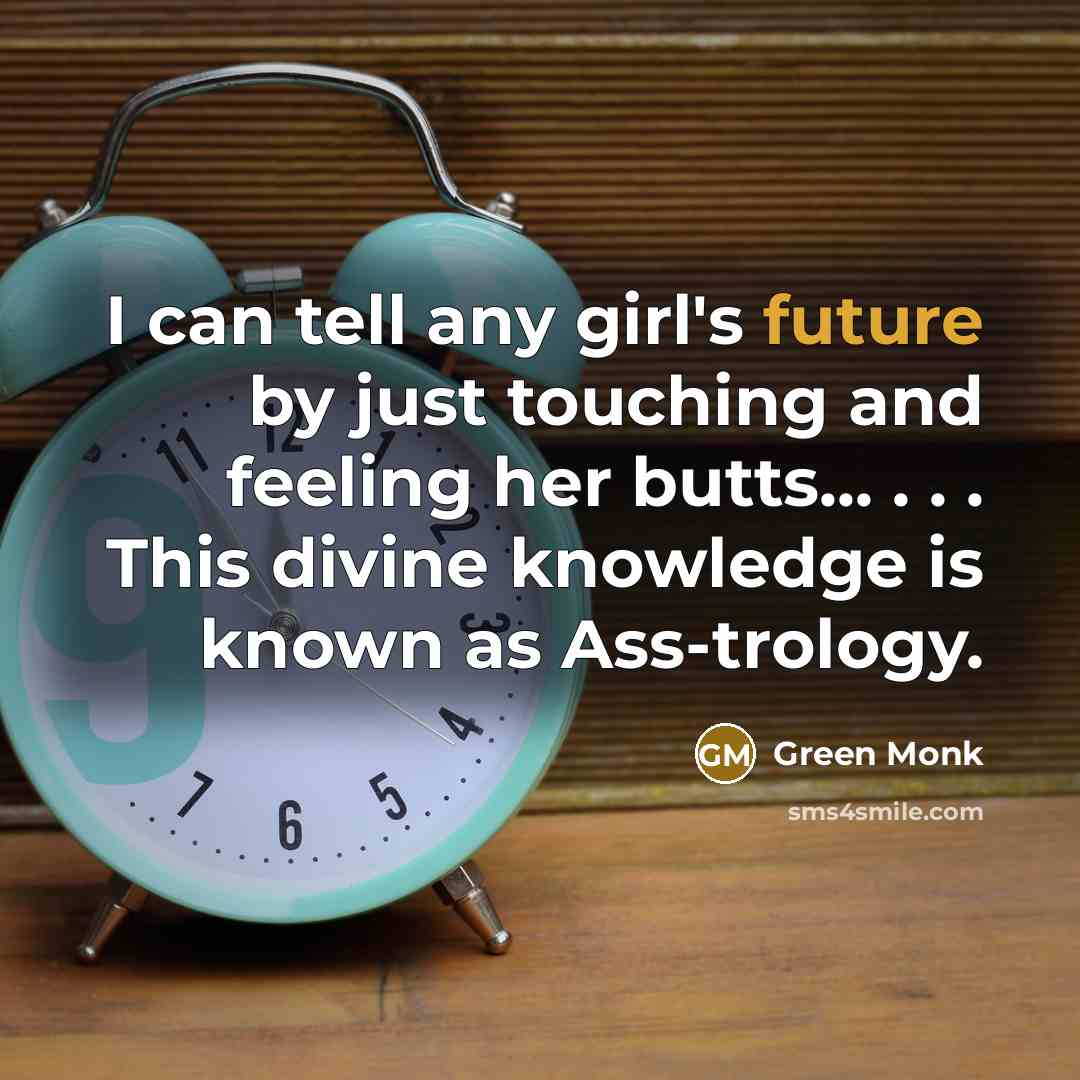 “I can tell any girl's future by just touching and…” quote by Green Monk