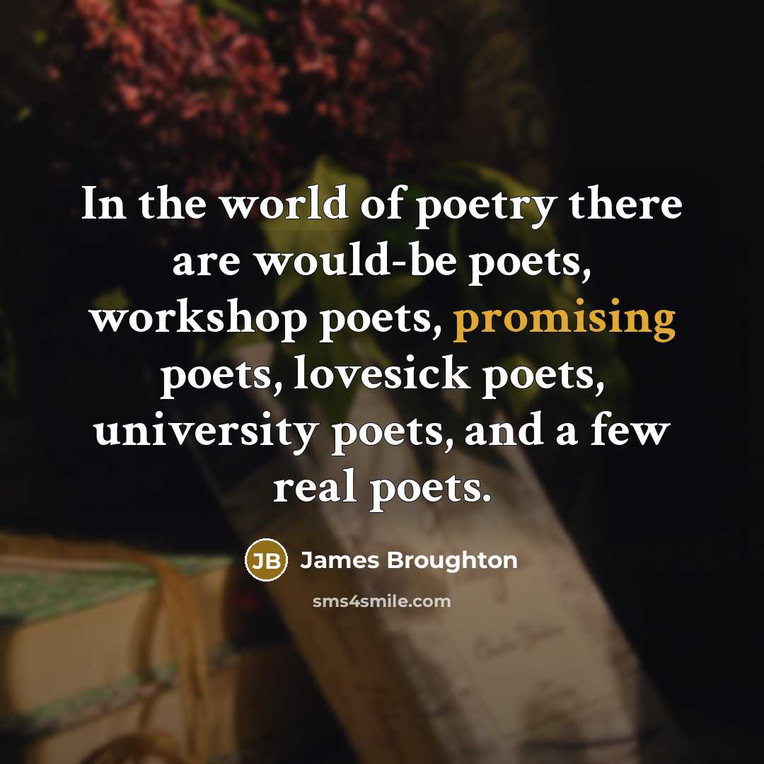 “In the world of poetry there are would-be poets, workshop…” quote by James Broughton