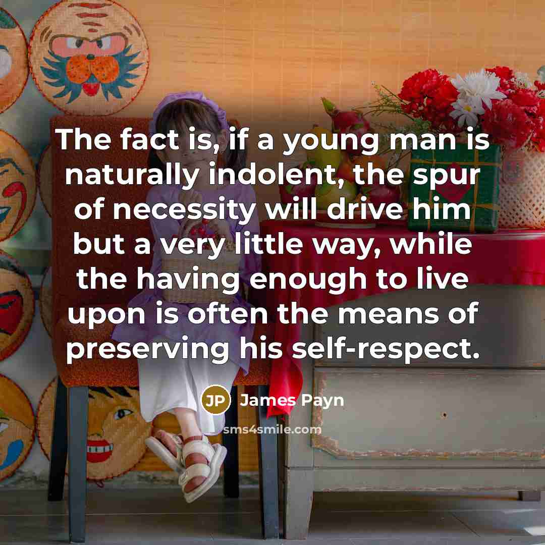 “The fact is, if a young man is naturally indolent,…” quote by James Payn