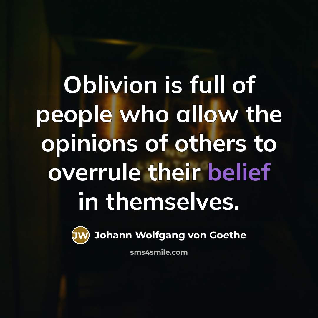 “Oblivion is full of people who allow the opinions of…” quote by Johann Wolfgang von Goethe