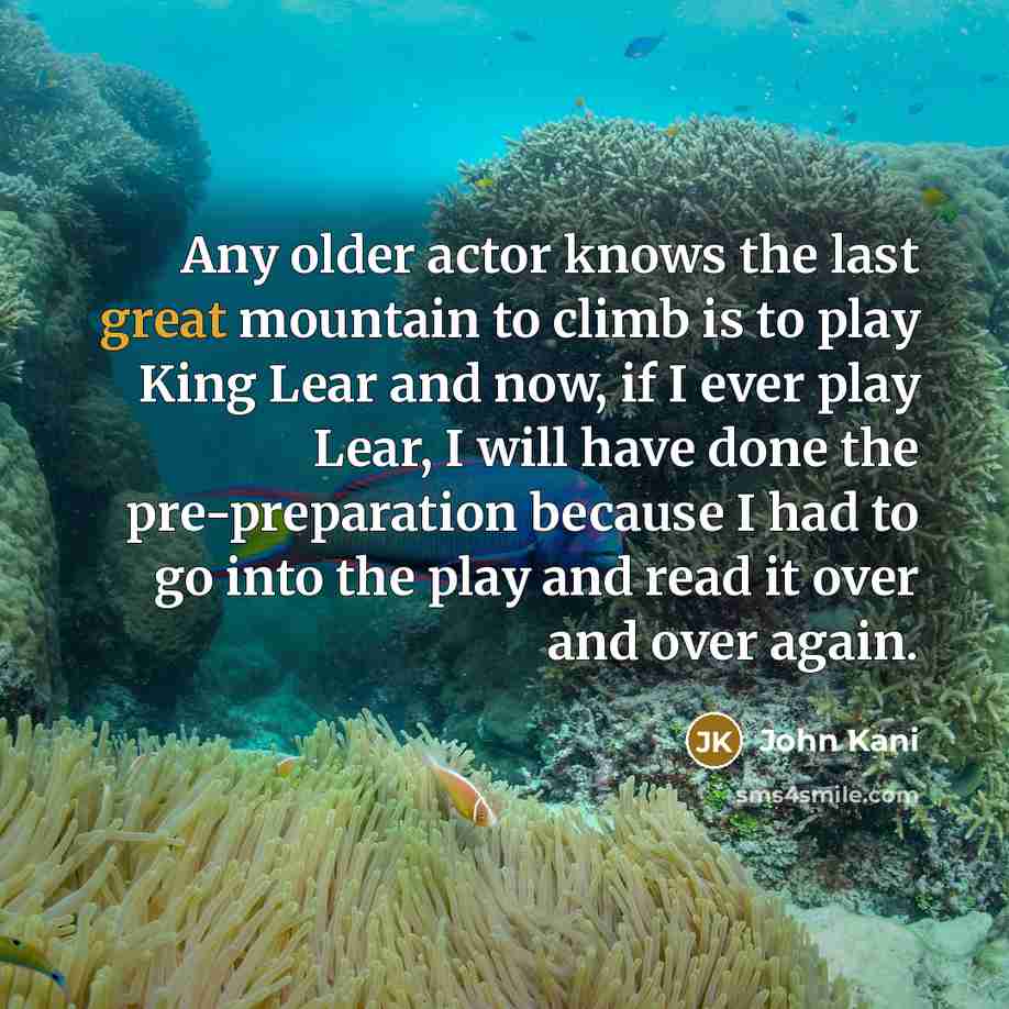 “Any older actor knows the last great mountain to climb…” quote by John Kani