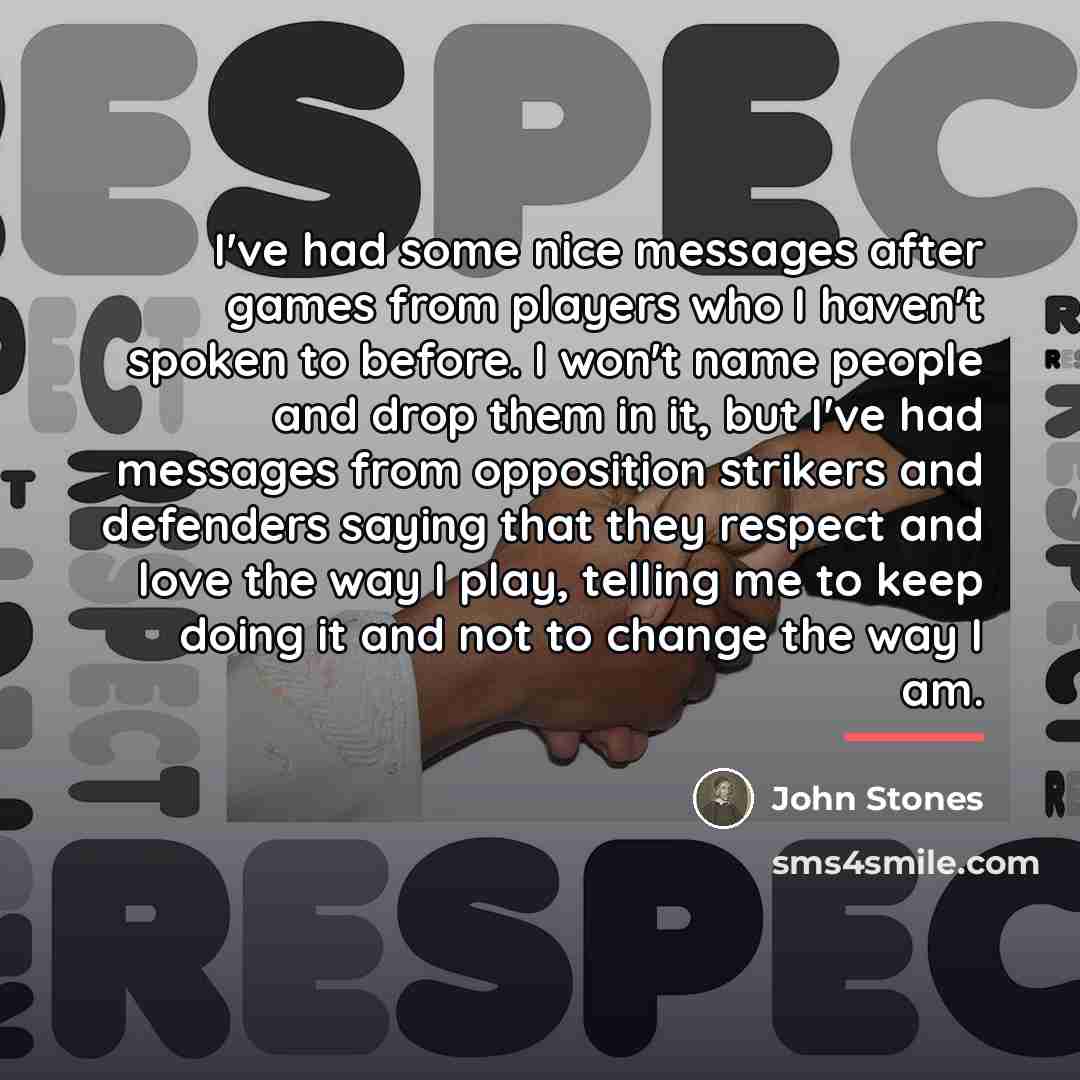 “I've had some nice messages after games from players who…” quote by John Stones