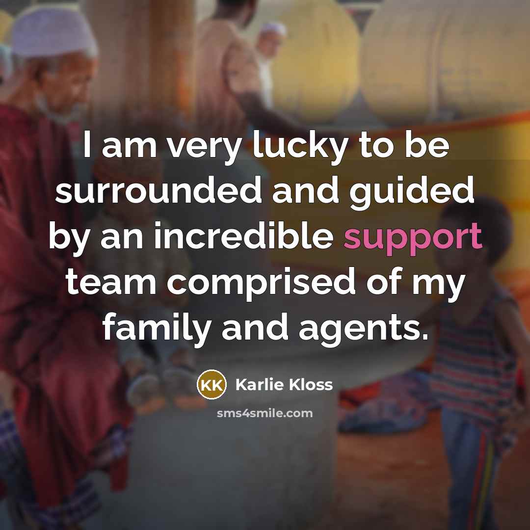 “I am very lucky to be surrounded and guided by…” quote by Karlie Kloss