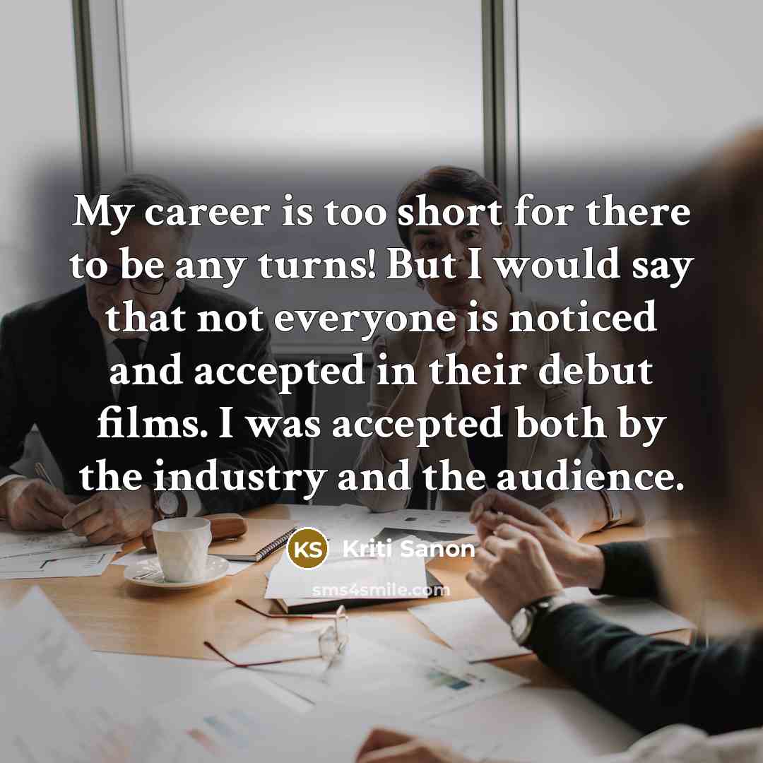 “My career is too short for there to be any…” quote by Kriti Sanon