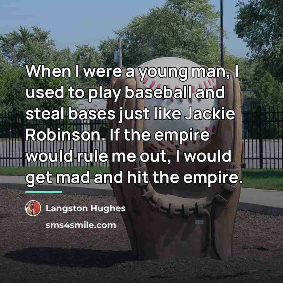 “When I were a young man, I used to play…” quote by Langston Hughes