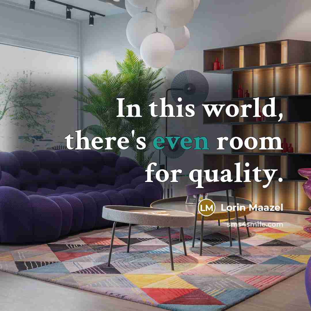 “In this world, there's even room for quality.…” quote by Lorin Maazel