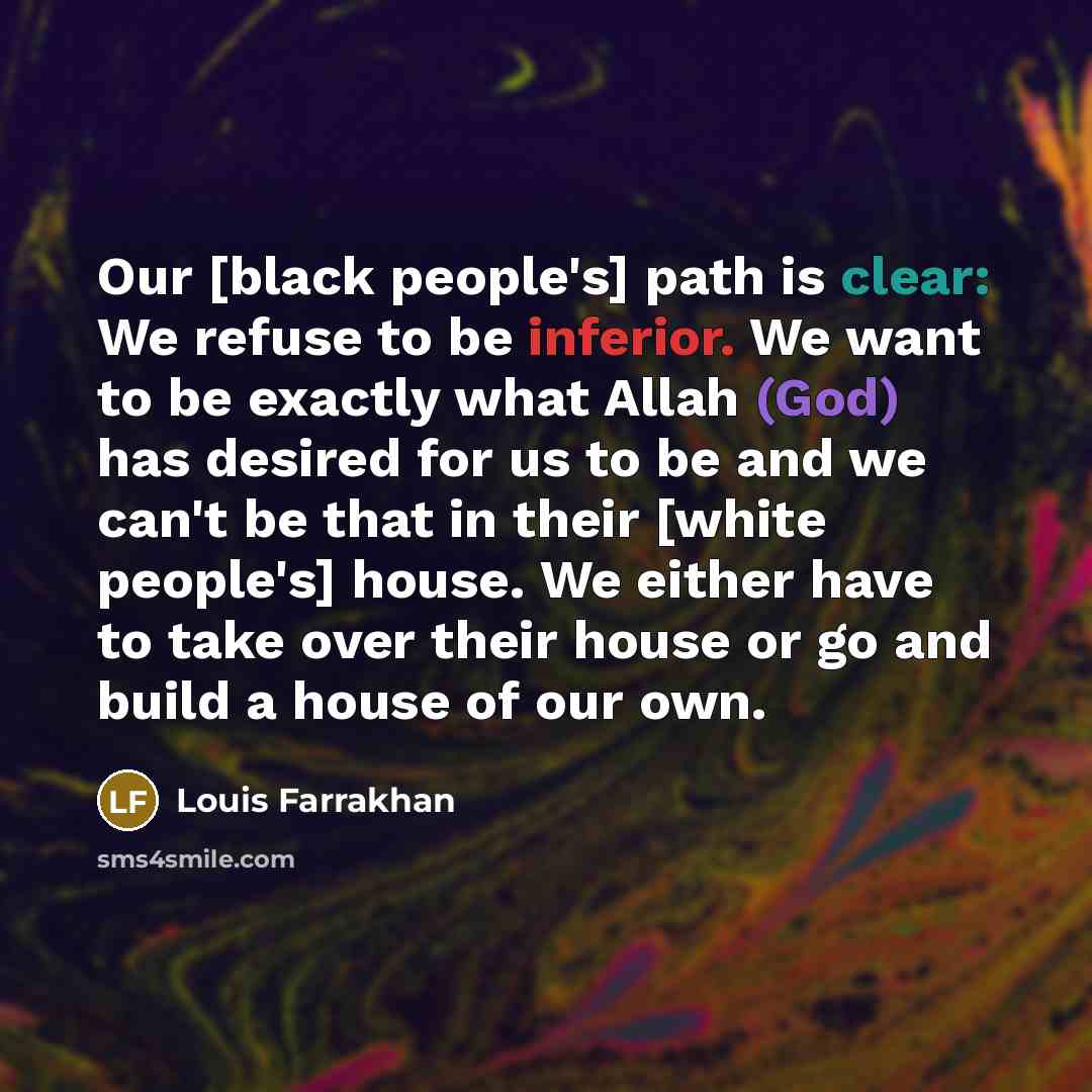 “Our [black people's] path is clear: We refuse to be…” quote by Louis Farrakhan