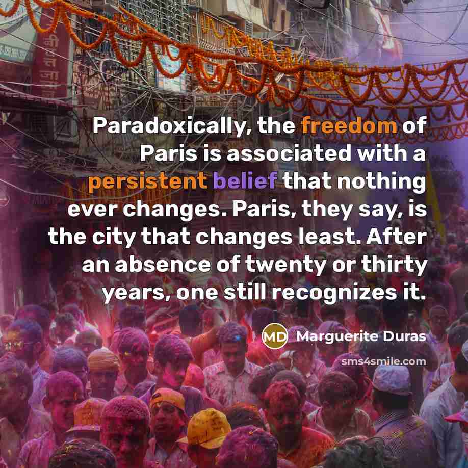 “Paradoxically, the freedom of Paris is associated with a persistent…” quote by Marguerite Duras