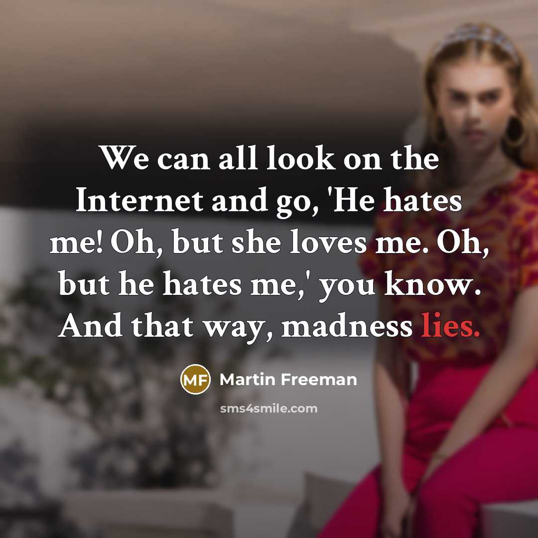 “We can all look on the Internet and go, 'He…” quote by Martin Freeman