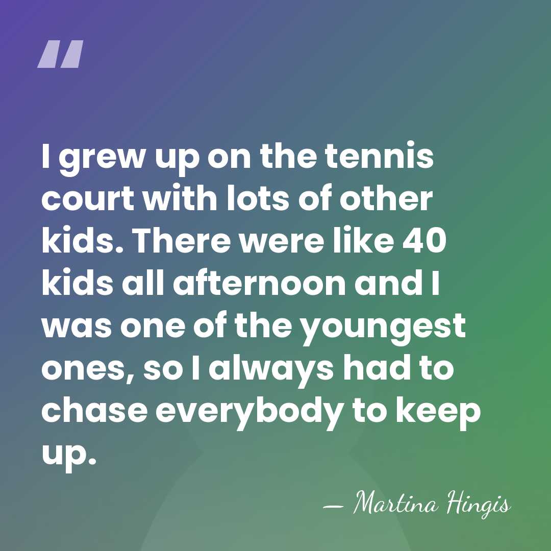 I grew up on the tennis court with lots of other kids.&hellip; - Martina Hingis