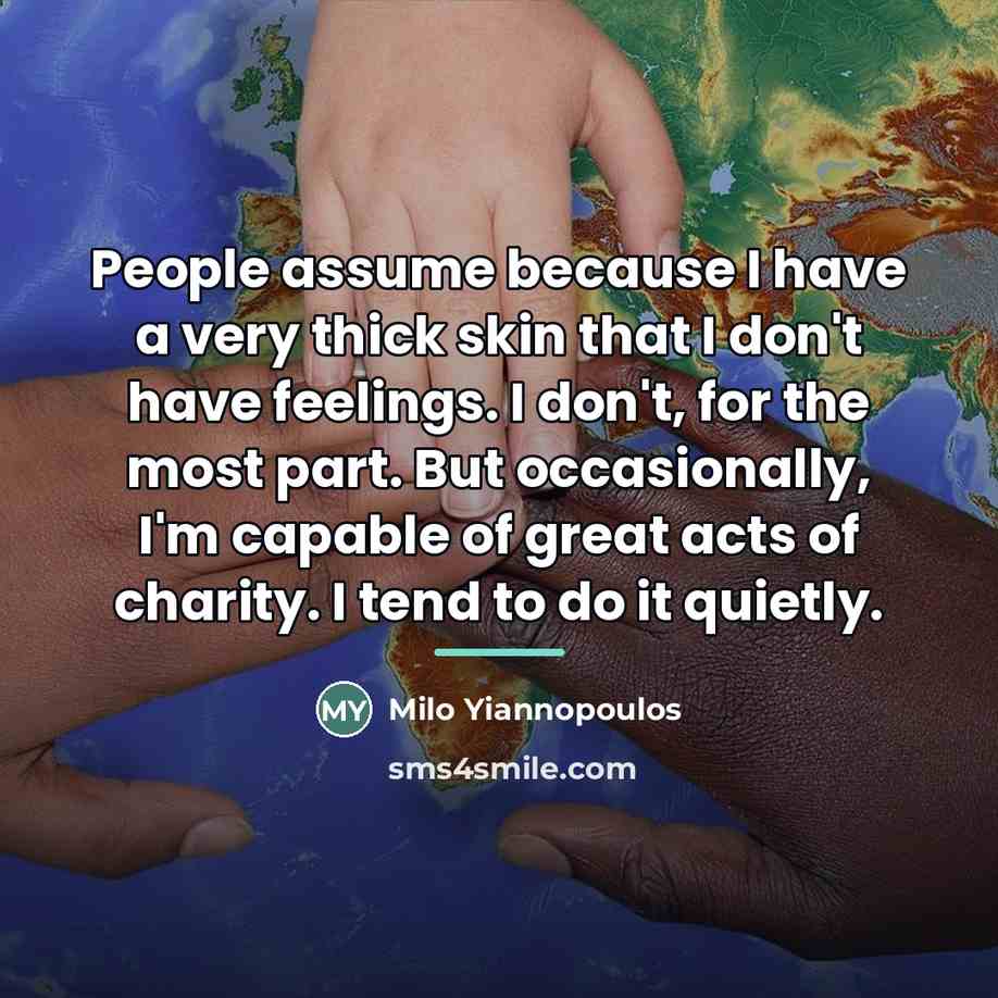 “People assume because I have a very thick skin that…” quote by Milo Yiannopoulos