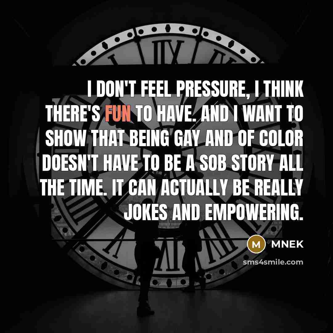 “I don't feel pressure, I think there's fun to have.…” quote by MNEK