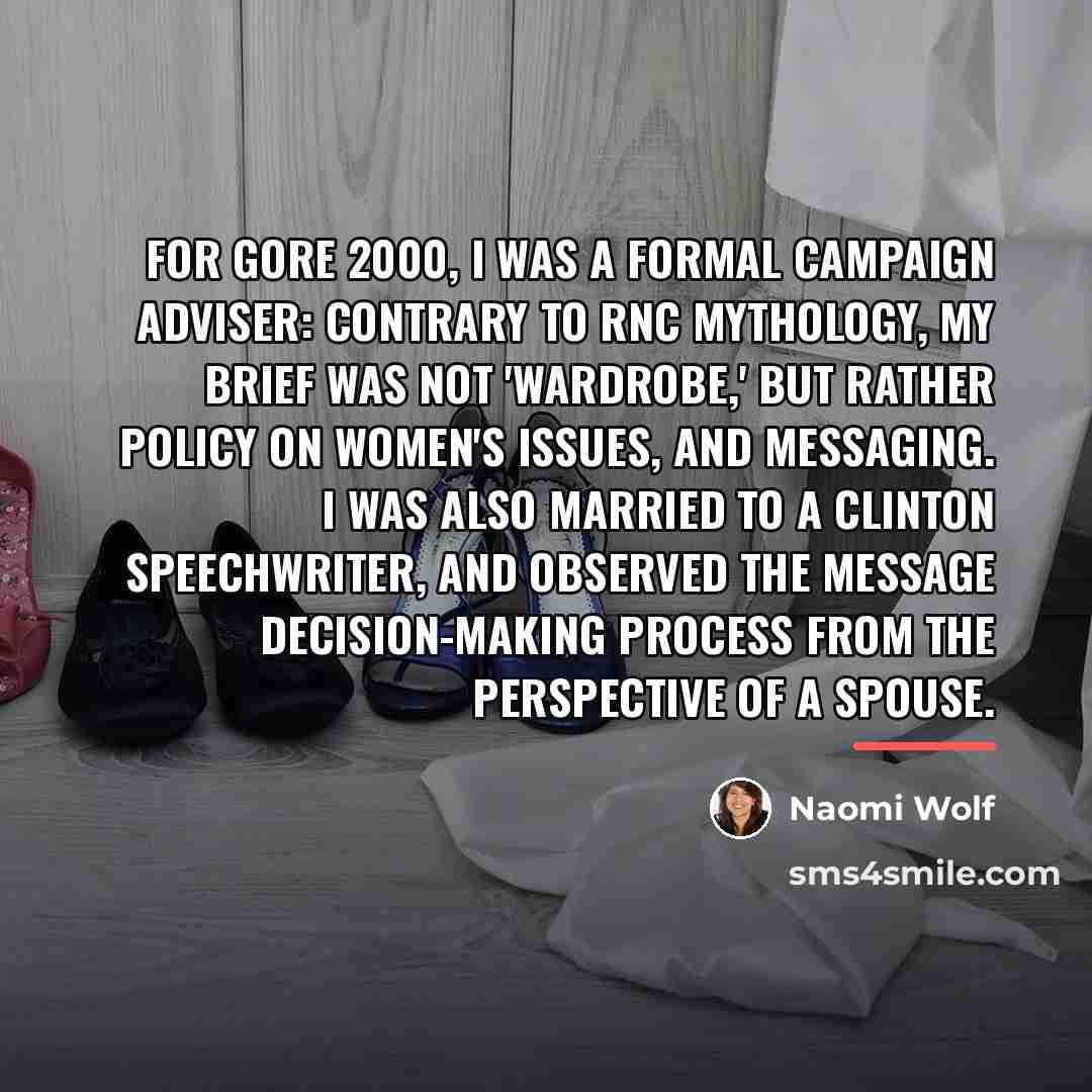“For Gore 2000, I was a formal campaign adviser: contrary…” quote by Naomi Wolf