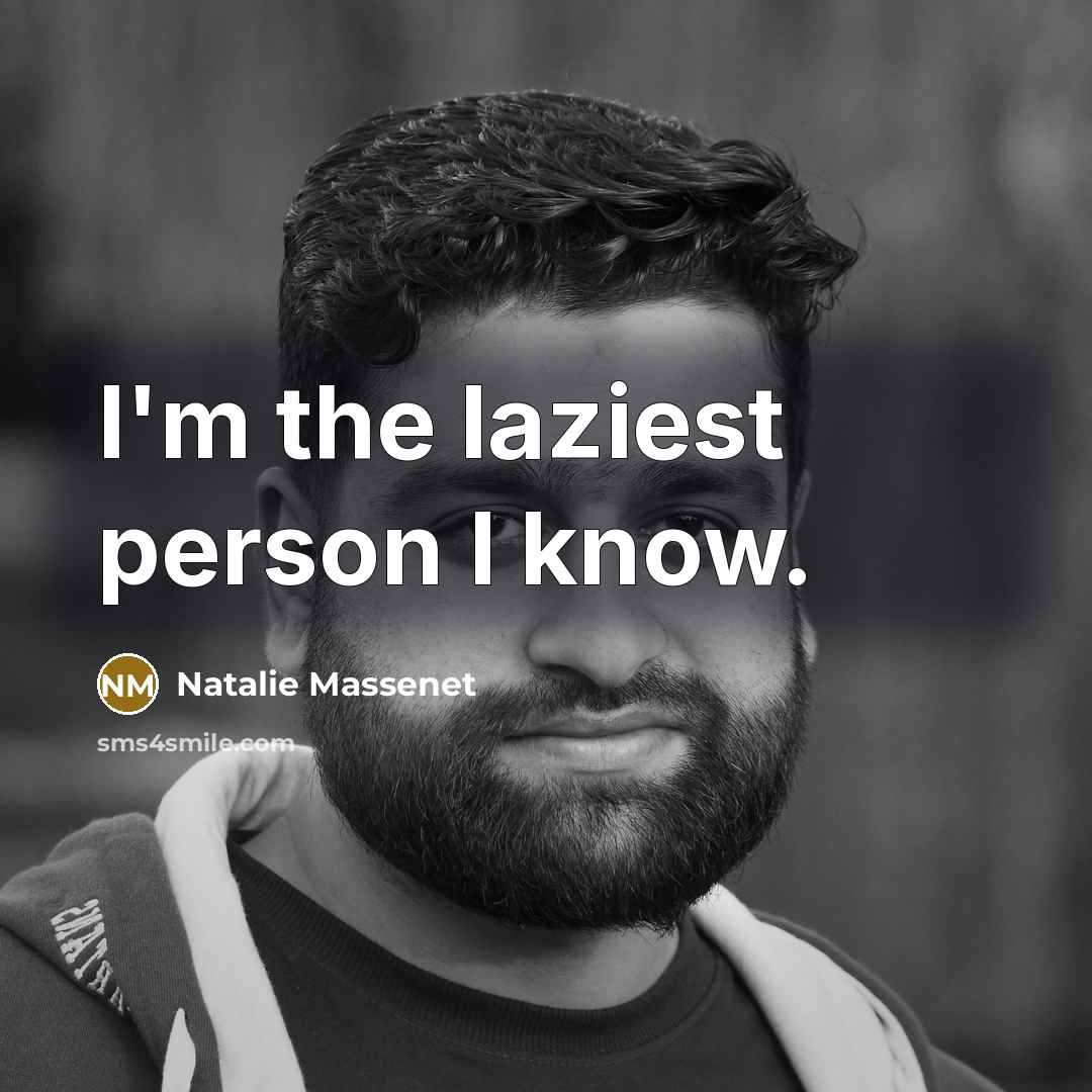 “I'm the laziest person I know.…” quote by Natalie Massenet