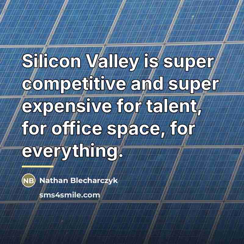“Silicon Valley is super competitive and super expensive for talent,…” quote by Nathan Blecharczyk