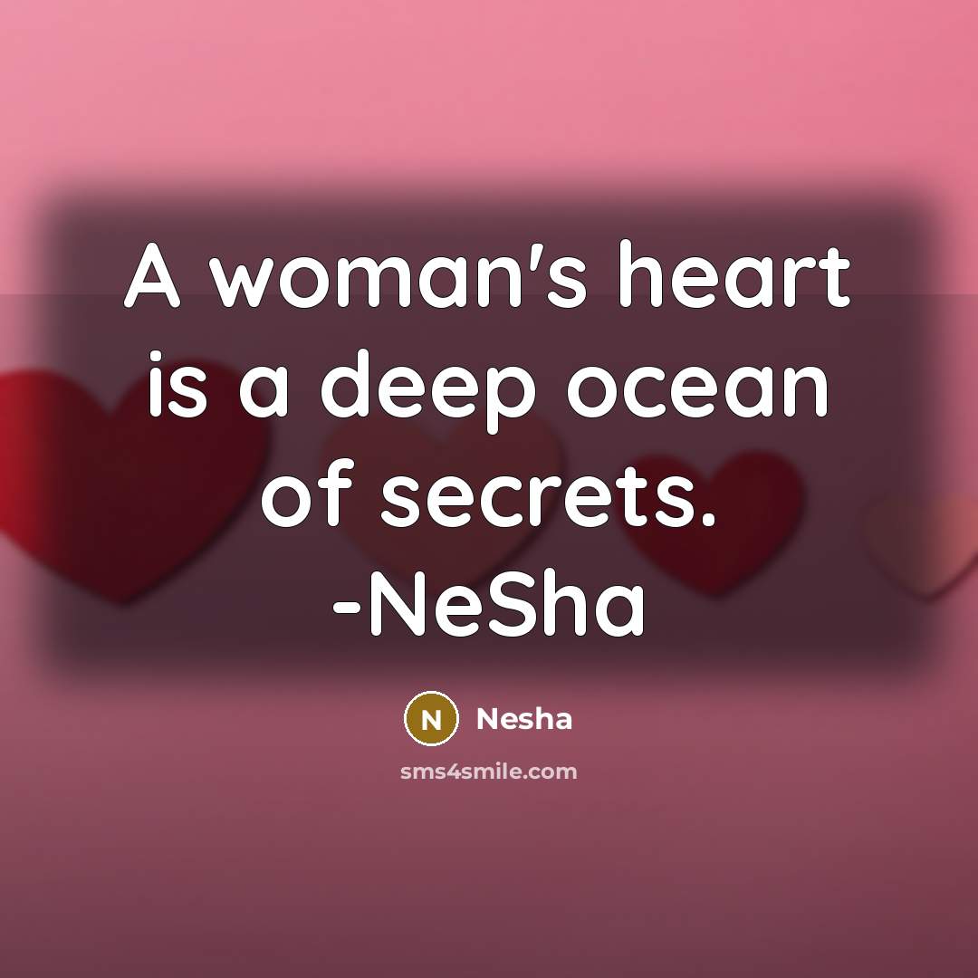 “A woman's heart is a deep ocean of secrets. -NeSha…” quote by Nesha