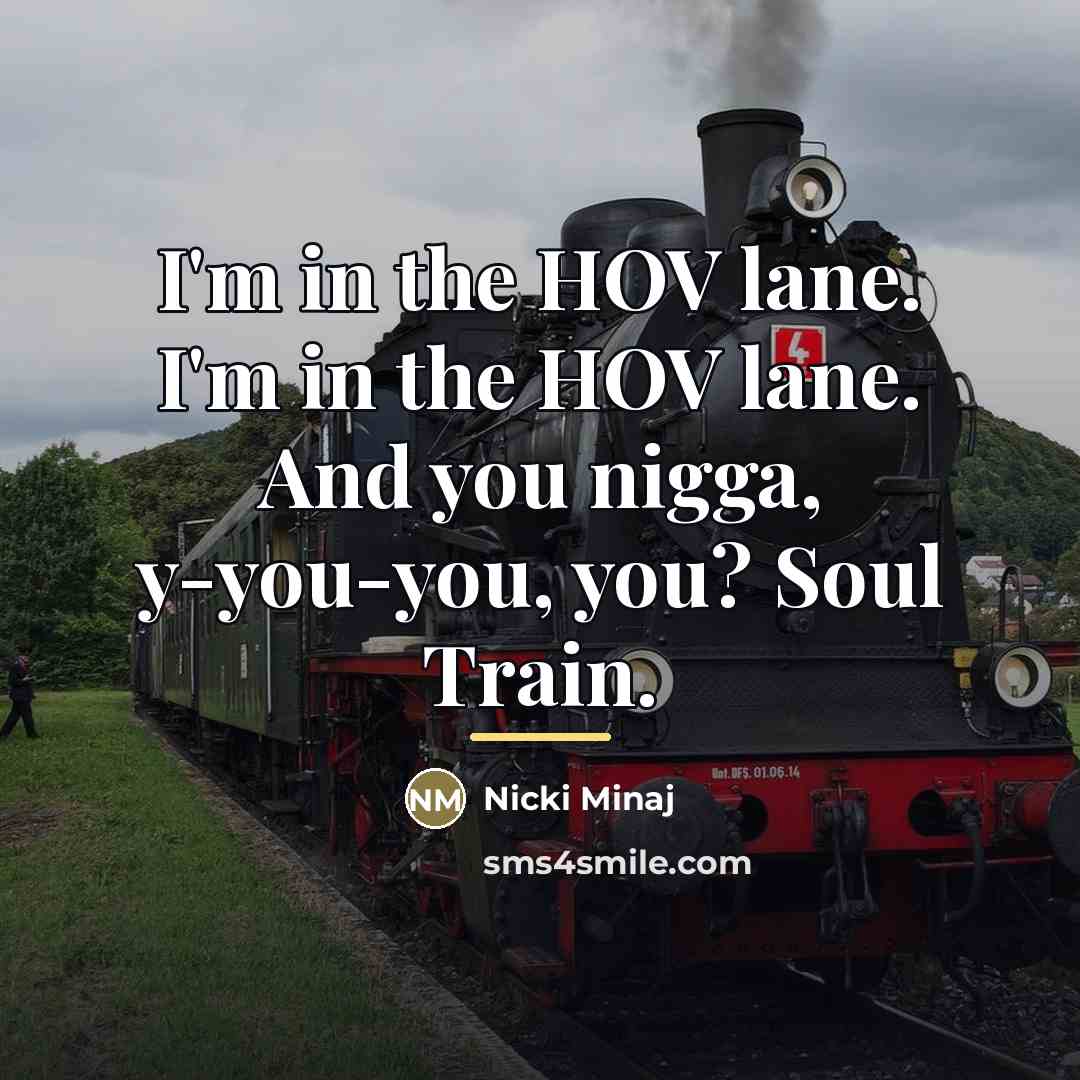 “I'm in the HOV lane. I'm in the HOV lane.…” quote by Nicki Minaj