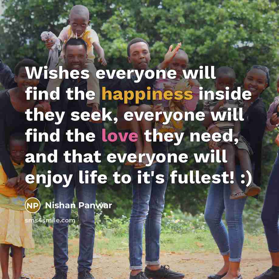 “Wishes everyone will find the happiness inside they seek, everyone…” quote by Nishan Panwar