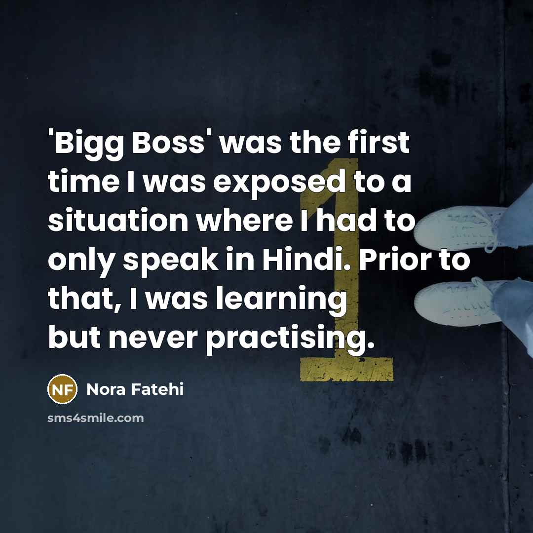 “'Bigg Boss' was the first time I was exposed to…” quote by Nora Fatehi
