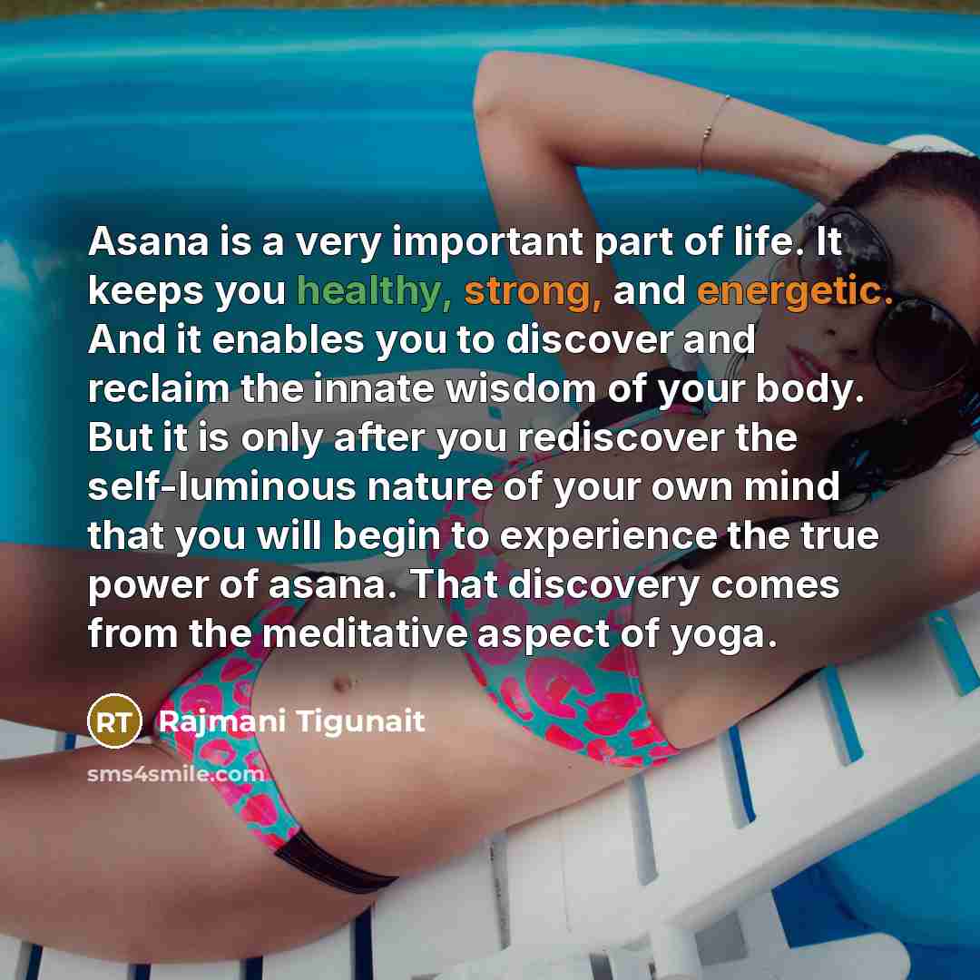 “Asana is a very important part of life. It keeps…” quote by Rajmani Tigunait