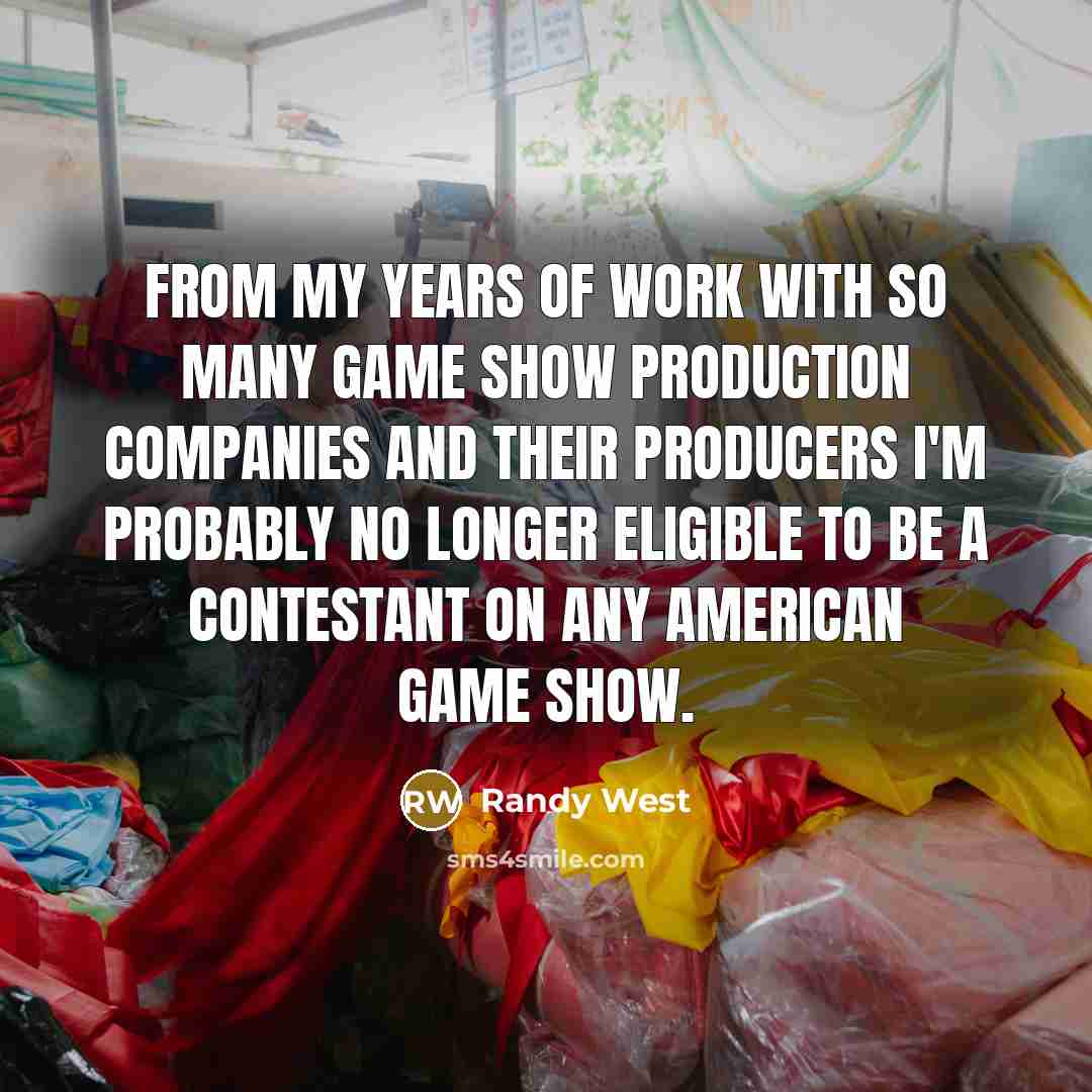 “From my years of work with so many game show…” quote by Randy West