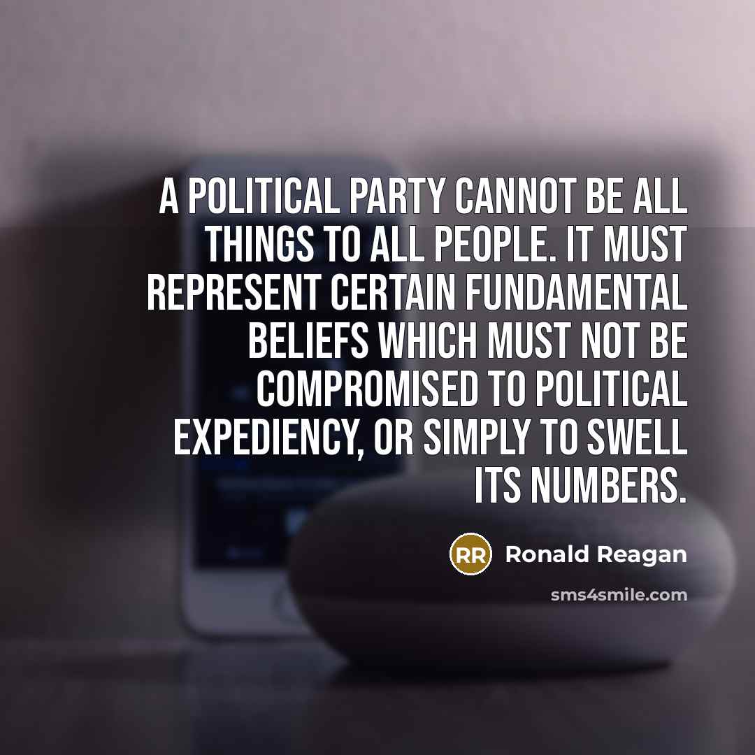 “A political party cannot be all things to all people.…” quote by Ronald Reagan