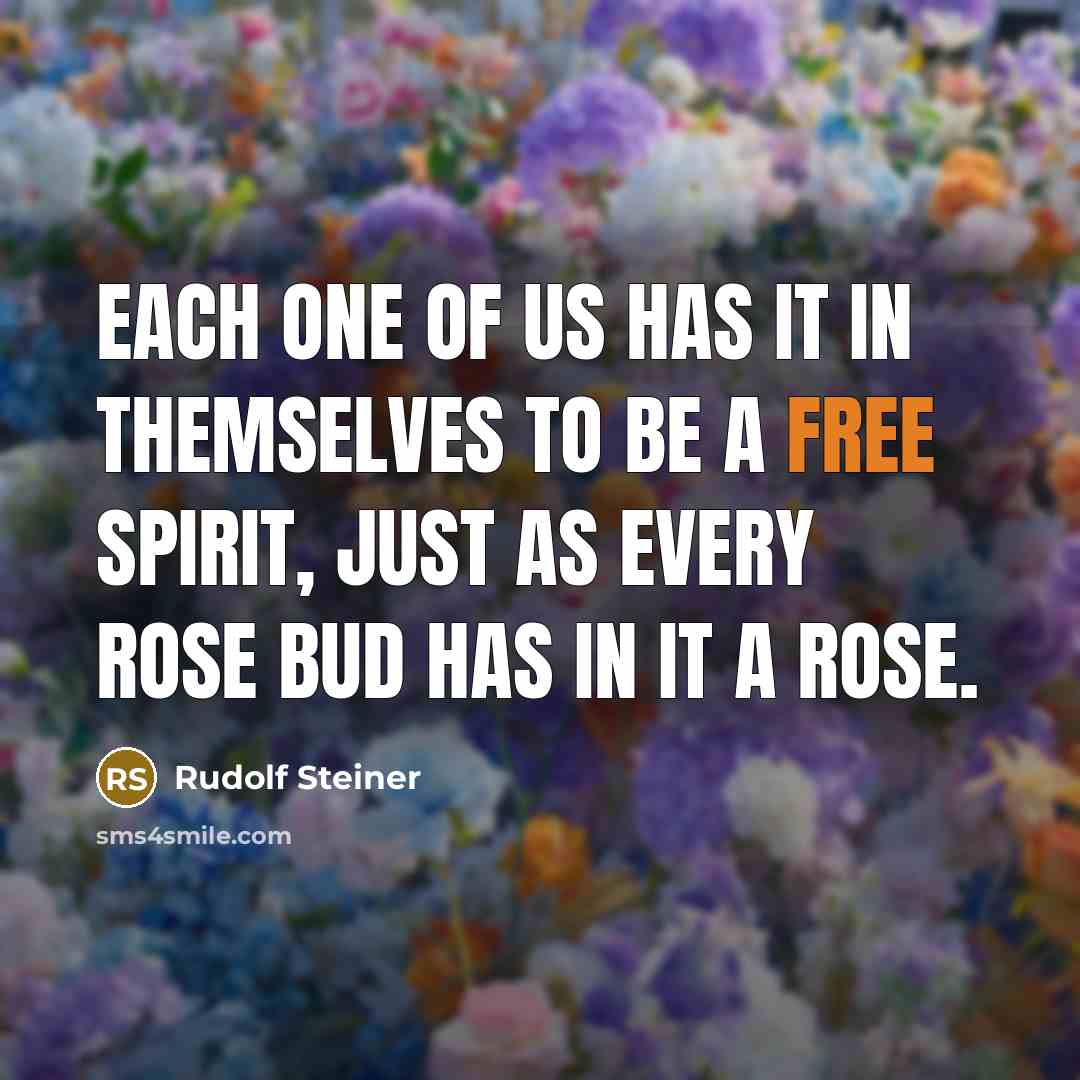 “Each one of us has it in themselves to be…” quote by Rudolf Steiner