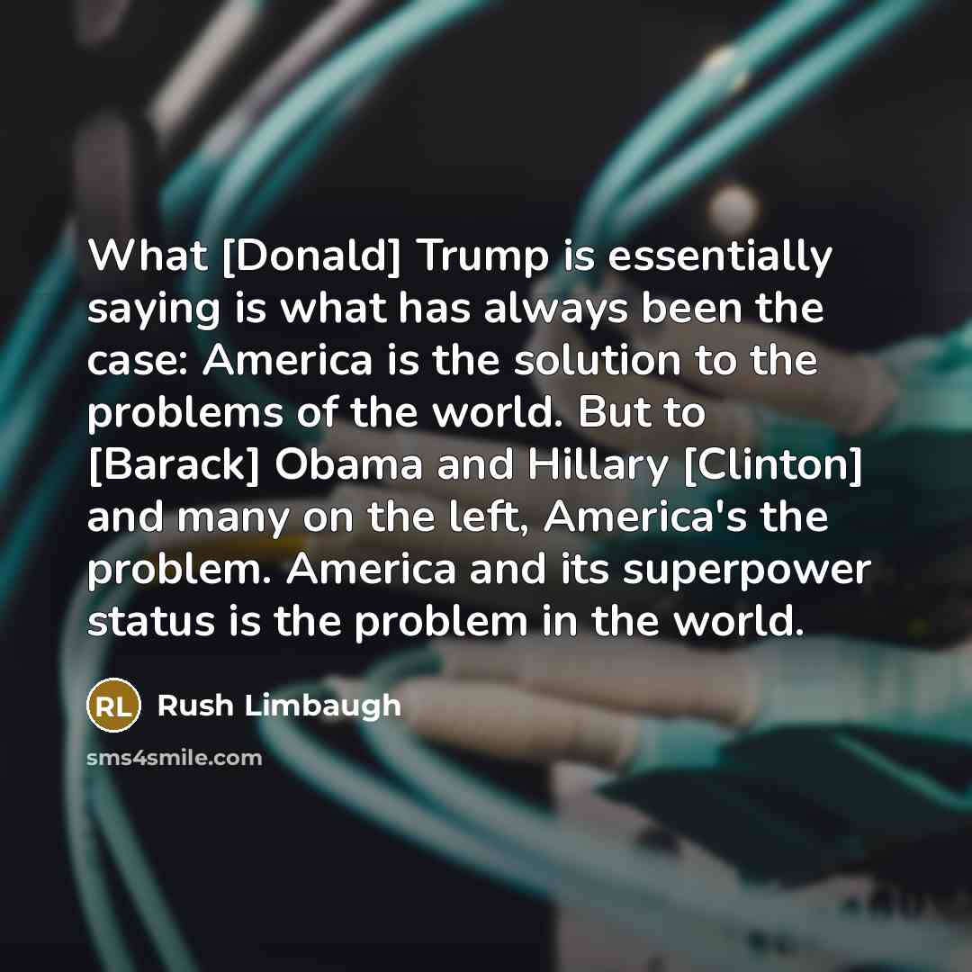 “What [Donald] Trump is essentially saying is what has always…” quote by Rush Limbaugh