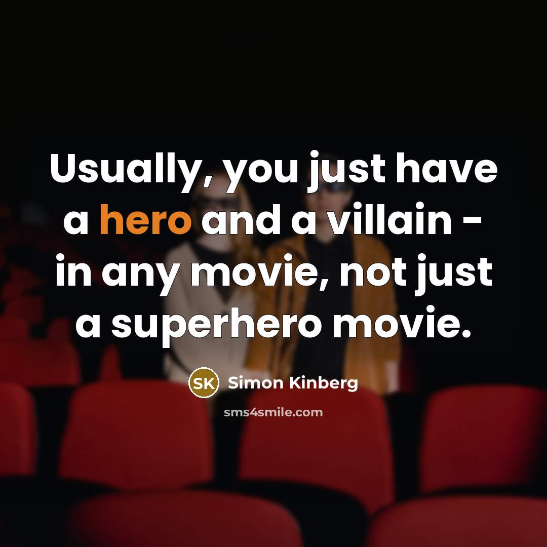 “Usually, you just have a hero and a villain -…” quote by Simon Kinberg