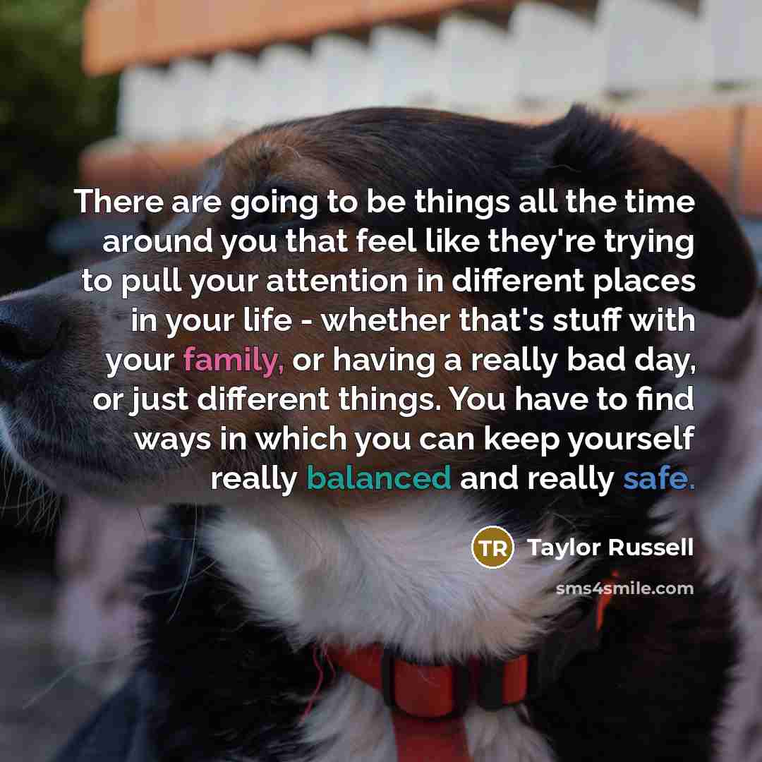 “There are going to be things all the time around…” quote by Taylor Russell