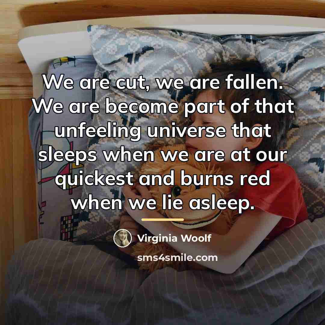 “We are cut, we are fallen. We are become part…” quote by Virginia Woolf