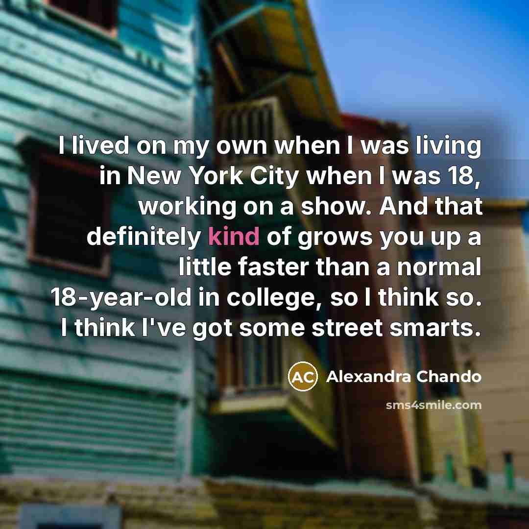 “I lived on my own when I was living in…” quote by Alexandra Chando