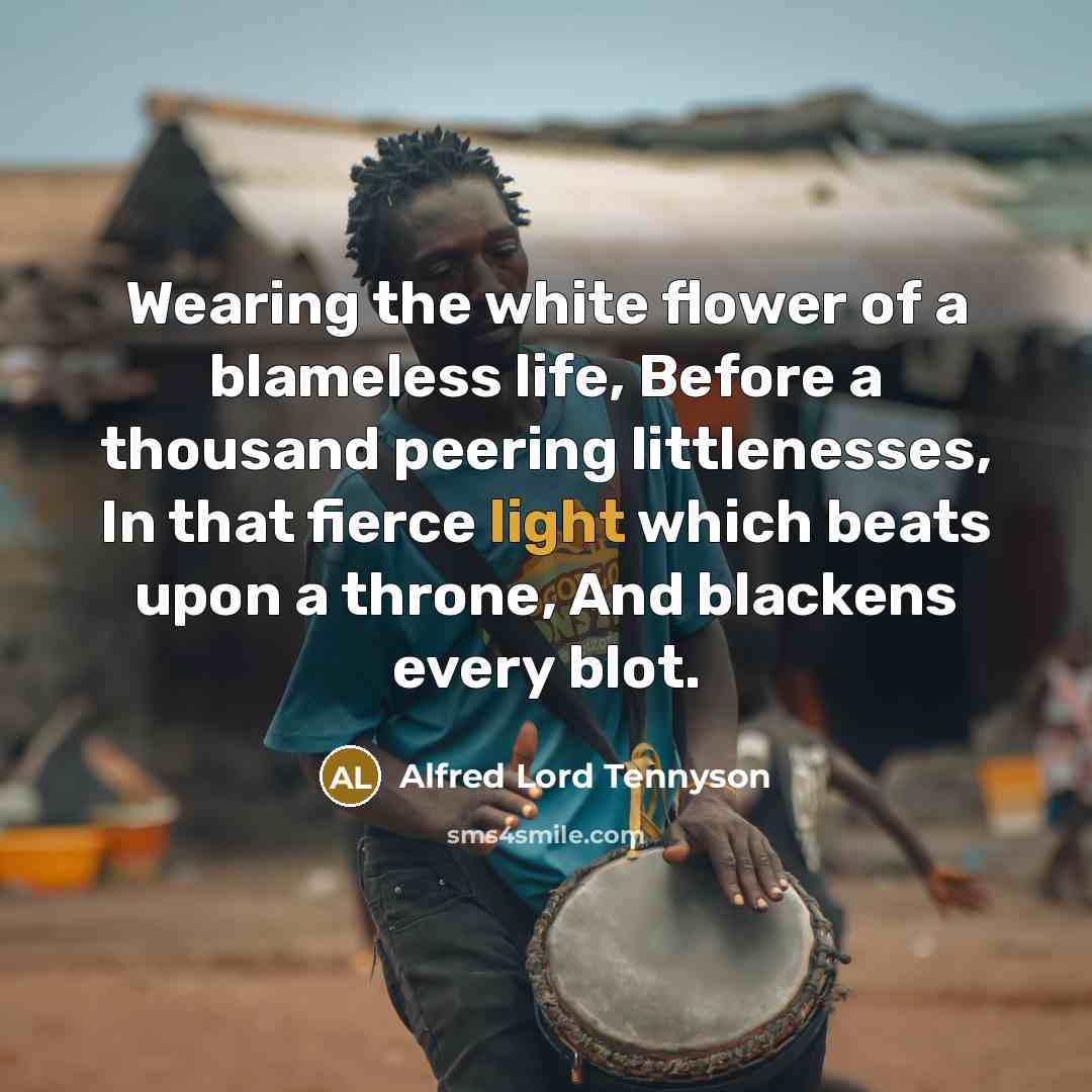 “Wearing the white flower of a blameless life, Before a…” quote by Alfred Lord Tennyson