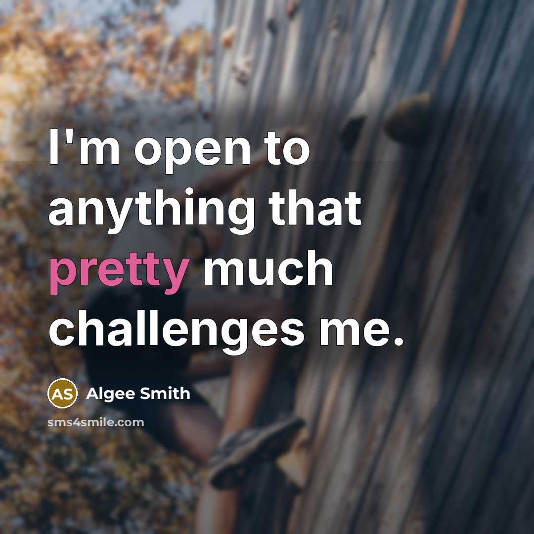 “I'm open to anything that pretty much challenges me.…” quote by Algee Smith
