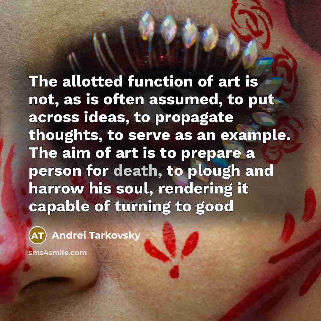 “The allotted function of art is not, as is often…” quote by Andrei Tarkovsky