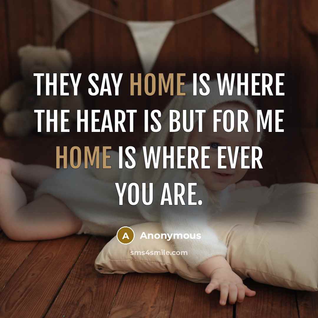 “They say home is where the heart is but for…” quote by Anonymous
