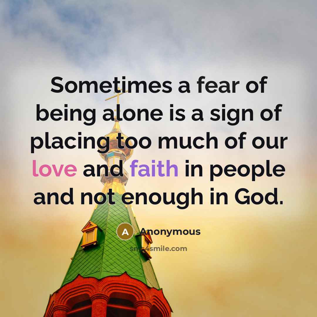“Sometimes a fear of being alone is a sign of…” quote by Anonymous