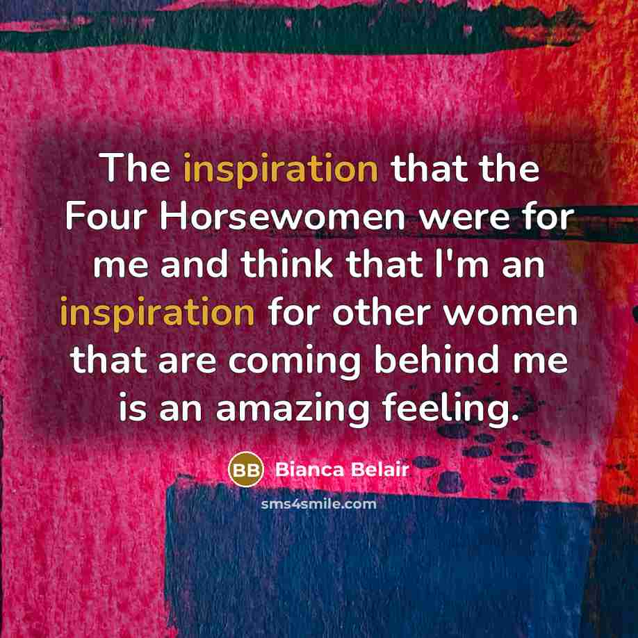 “The inspiration that the Four Horsewomen were for me and…” quote by Bianca Belair