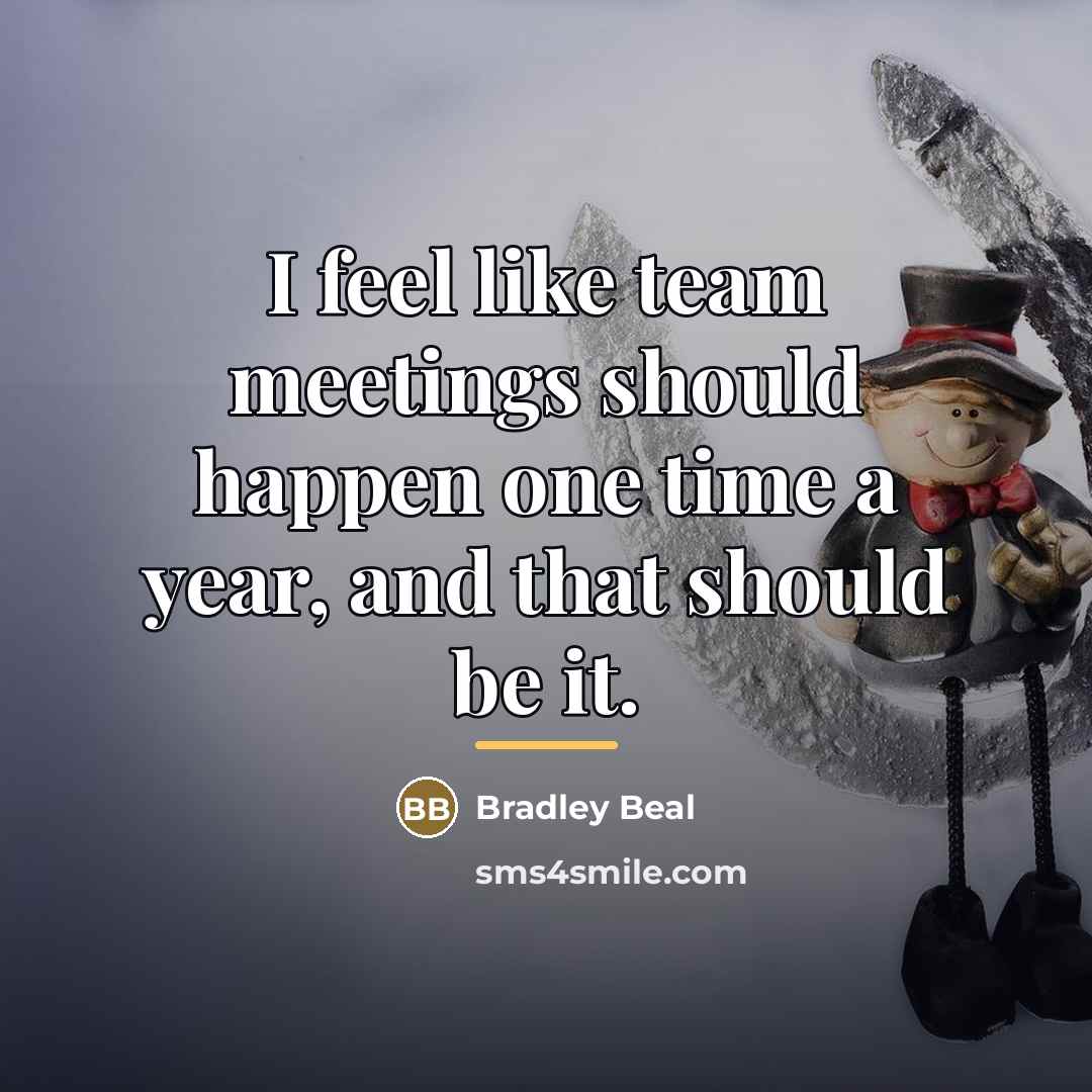 “I feel like team meetings should happen one time a…” quote by Bradley Beal