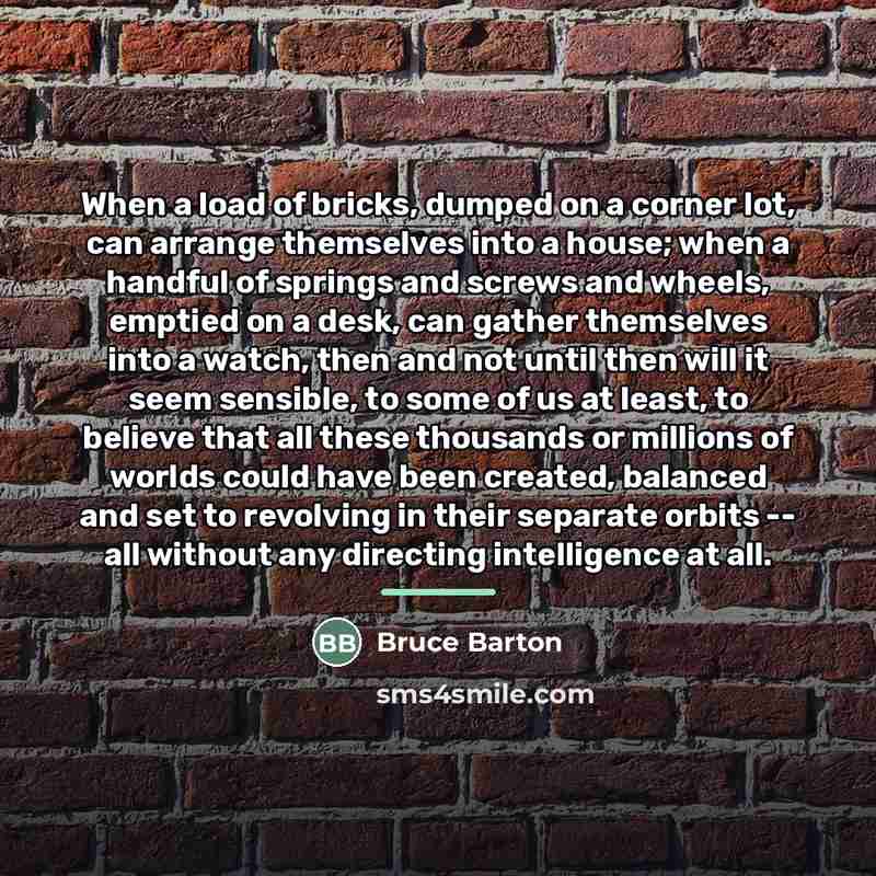 “When a load of bricks, dumped on a corner lot,…” quote by Bruce Barton