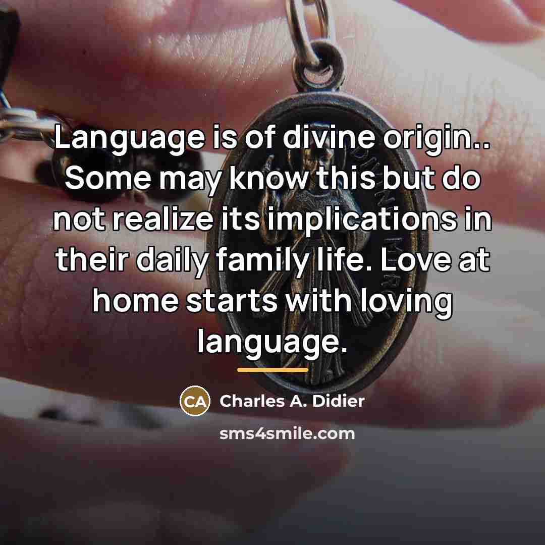 “Language is of divine origin.. Some may know this but…” quote by Charles A. Didier