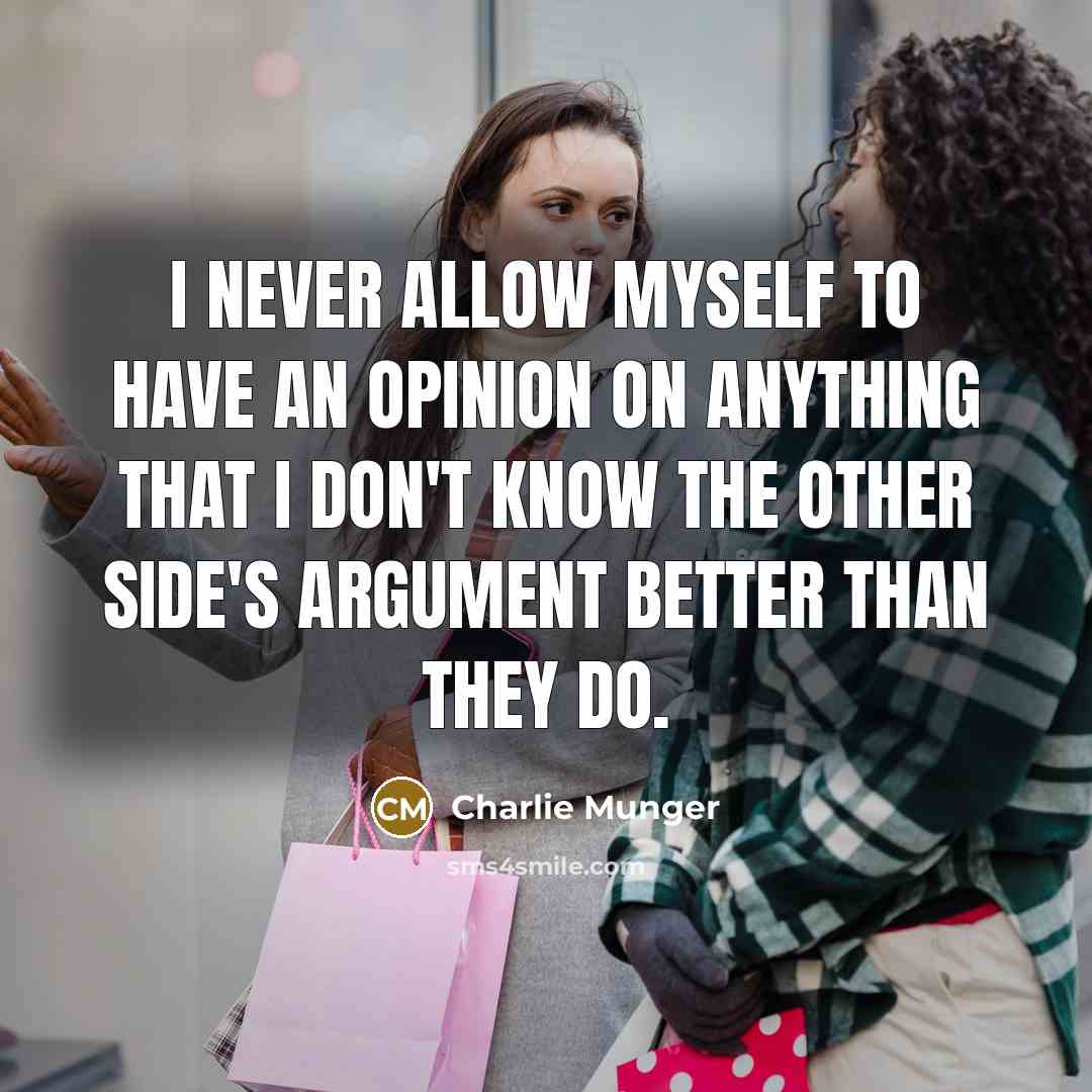 “I never allow myself to have an opinion on anything…” quote by Charlie Munger