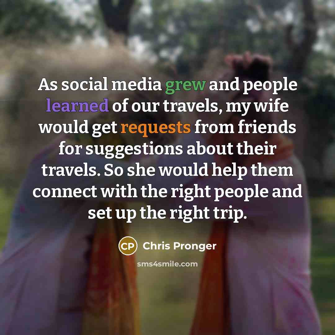 “As social media grew and people learned of our travels,…” quote by Chris Pronger