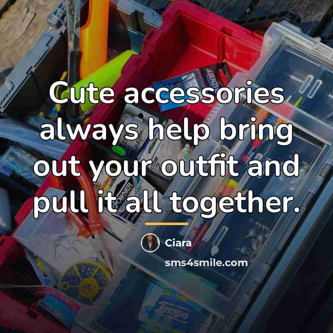 “Cute accessories always help bring out your outfit and pull…” quote by Ciara