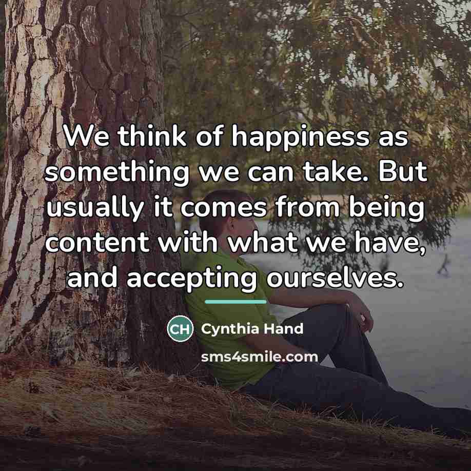 “We think of happiness as something we can take. But…” quote by Cynthia Hand