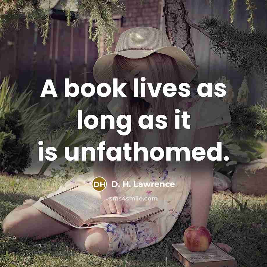 “A book lives as long as it is unfathomed.…” quote by D. H. Lawrence