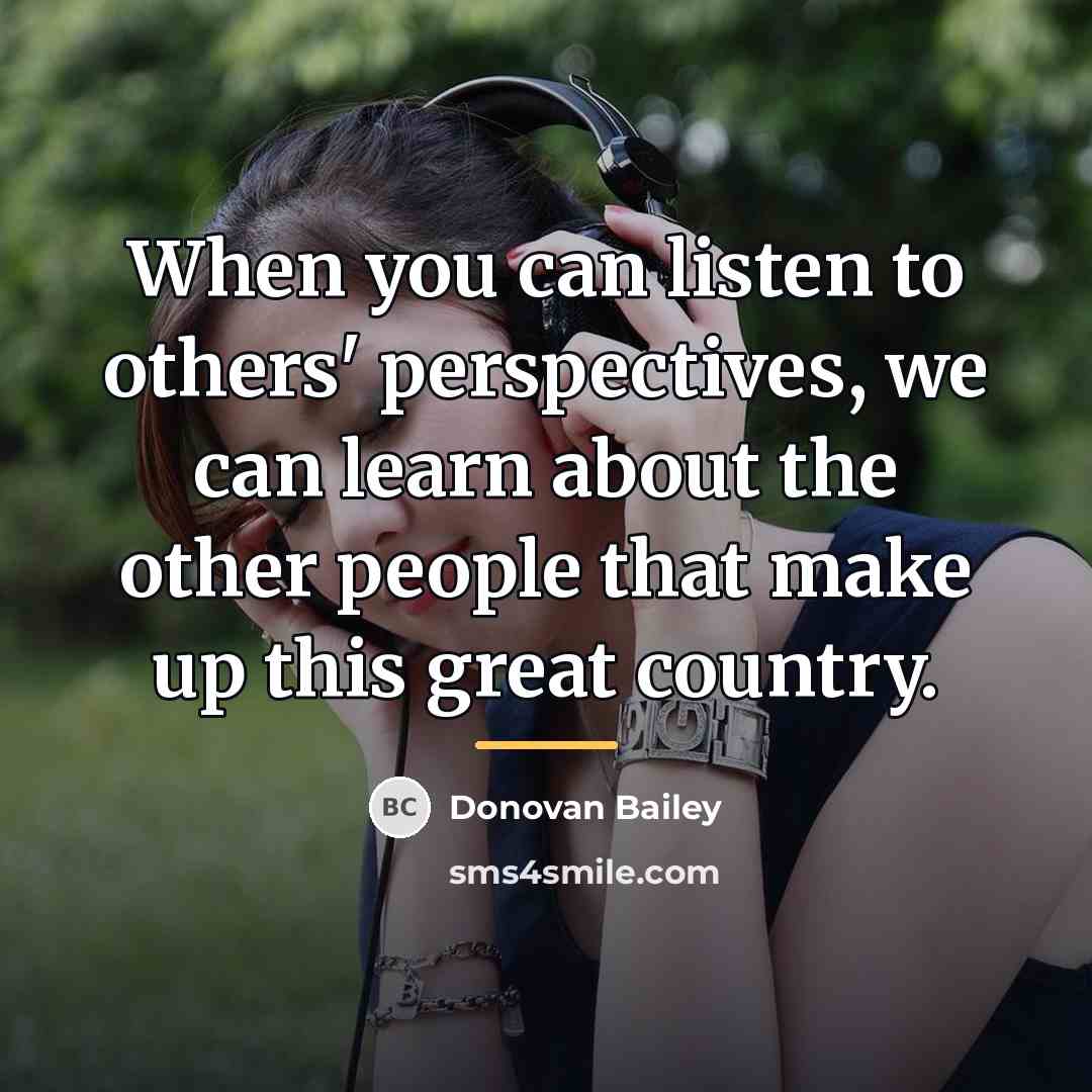 “When you can listen to others' perspectives, we can learn…” quote by Donovan Bailey